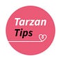 Tarzan Tips