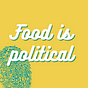 Food is Political