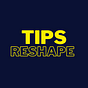 Tips Reshape