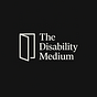 The Disability Medium