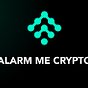 Alarm Me Crypto