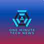 One Minute Tech News