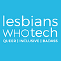 Lesbians Who Tech & Allies