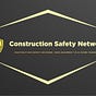 Construction Safety Network