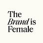 The Brand is Female