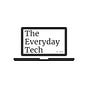 THE EVERYDAY TECH