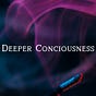 Deeper Consciousness