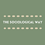 The Sociological Way
