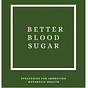 Better Blood Sugar