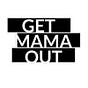 Get Mama Out