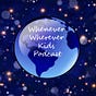 Whenever Wherever Kids Podcast