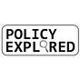 Policy Explored