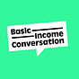 Basic Income Conversation