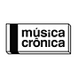 MÚSICA CRÔNICA