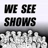 We See Shows