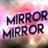 Mirror Mirror