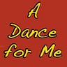 A Dance for Me