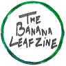 The Banana Leaf Zine
