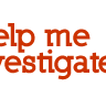 Help Me Investigate