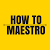 How To Maestro