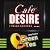 Cafe Desire