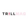 Trill Mag