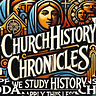 Church History Chronicles