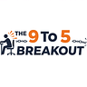 The 9 to 5 Breakout