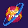 The Titan Squad