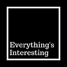 Everything’s Interesting