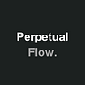 Perpetual Flow