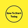 How To Start Today Medium Writer - @howtostarttoday Profile image