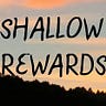 Shallow Rewards