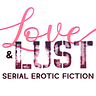 Love & Lust: Serial Erotic Fiction