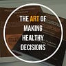 Healthy Decision Making