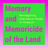 Memory and Memorycide of the Land