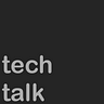 Tech Talk