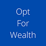 Opt for Wealth