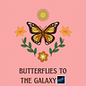Butterflies to The Galaxy