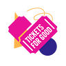 Tickets for Good