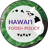 Hawaiʻi Food+ Policy