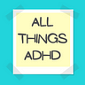 All Things ADHD