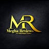 Megha Reviews