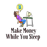 Make Money While You Sleep