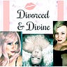 Divorced and Divine