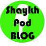 ShaykhPod Blog