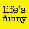 Life’s Funny