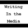 Writing in the Media