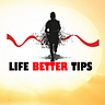 Life Better Tips