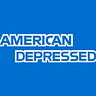 American Depressed Medium Writer - @amexdepressed Profile image